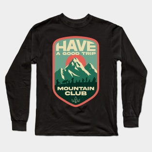 Have a Good Trip - Mountain Club - Classic Movie Long Sleeve T-Shirt